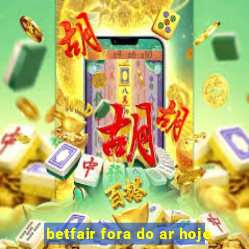 betfair fora do ar hoje